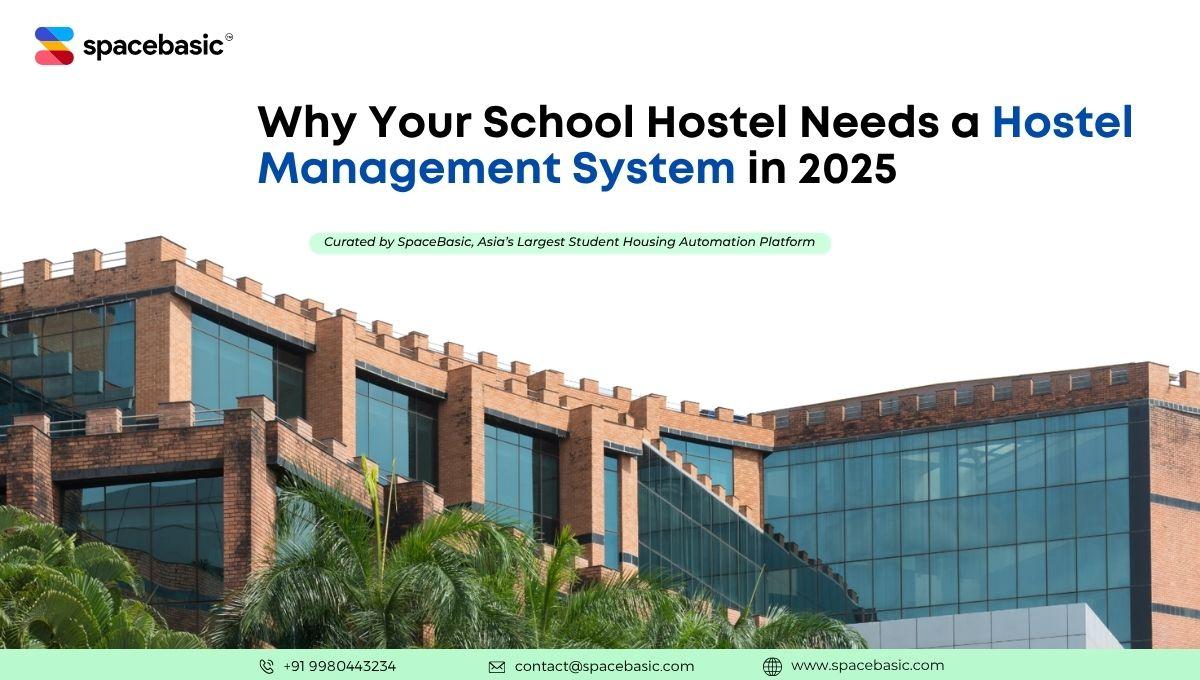 Why Your School Hostel Needs a Hostel Management System in 2025